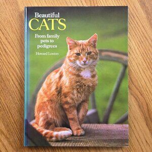 Beautiful Cats: From Family Pets To Pedigrees Vintage Book by Howard Loxton
